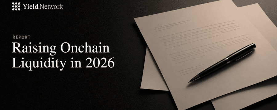 Cover image for Yield Network's Primer to Raising Onchain Liquidity in 2026